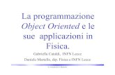 Object Oriented e le sue applicazioni in Fisica.cataldi/CorsoC++/Lezione2_dot.pdf · La programmazione Object Oriented e le sue applicazioni in Fisica. Gabriella Cataldi, INFN Lecce