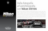 Dalla fotografia all’astrofotografia con Nikon D810A · effettuare l’allineamento polare ... Per la scelta della migliore montatura per astrofotografia è necessario considerare