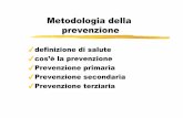 2 definizione prevenzione - uniba.it · fattori di rischio Effetti sulla salute Valutazione dell’impatto Politiche sanitarie Prevenzione Terapia . Prevenzione: elementi in gioco