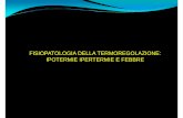 FISIOPATOLOGIA DELLA TERMOREGOLAZIONE: IPOTERMIE ... Didattico/Patologia e Fisiopatologia... · FEBBRE - GENESI da agente eziologico pnmario nosocomiale SETTICA NON SETTICA da contaminazione
