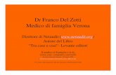 Dr Franco Del Zotti Medico di famiglia Verona - netaudit.org · Dr Franco Del Zotti Medico di famiglia Verona Direttore di Netaudit ( ) ... Le due domande della mia Presentazione