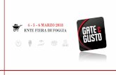 4 - 5 - 6 MARZO 2018 ENTE FIERA DI FOGGIA · Gate&Gusto proietta la Puglia al centro dell’ecosistema economico-culturale Italiano ... Birra Bio&Vegan Innovation Forniture Bagno