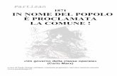 1871 IN NOME DEL POPOLO È PROCLAMATA LA COMUNE ! · 2011-03-19 · sottolineatura, per i nomi delle piazze e dei luoghi della Rivoluzione, il corsivo. Si è poi usato ... Il popolo