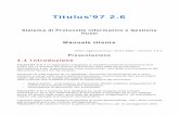 Manuale utente Titulus'97 2.6 · 2018-07-27 · numero di protocollo progressivo automatico; ... (salvataggio sul proprio computer) ... file di Word, Excel, Access, etc. L’acquisizione