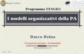 I modelli organizzativi della PA - unirc.it · cambiamento nel tempo per l’organizzazione e della ... • STRUTTURA A MATRICE. Regione Calabria Reina - 2008 25 STRUTTURE: LE TIPOLOGIE