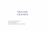 Traumi cranici ematomi - neurologiachirurgicaneurologiachirurgica.altervista.org/.../2016/02/Traumi20cranici1.pdf · nistagmo, diplopia, deficit nervi cranici (in genere misti). Progress.