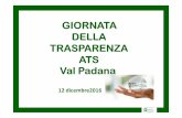 GIORNATA DELLA TRASPARENZA ATS Val Padana - aslmn.net · La Giornata della Trasparenza, promossa dall ... attuazione della L.R. 23 dell’11 agosto 2015 che ha delineato l’evoluzione