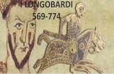 I LONGOBARDI 569-774 - treca.files.wordpress.com · Longobardi» in cui parla del suo popolo e la scrive in laino Anche il papa GREGORIO MAGNO scrive delle letere ai vari vescovi