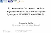 Promuovere l’accesso on line al patrimonio culturale ... · Ministero per i Beni e le Attività Culturali. ... Creazione dei Portali nazionali • Creazione del Portale Europeo