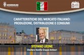 CARATTERISTICHE DEL MERCATO ITALIANO: PRODUZIONE, DISTRIBUZIONE … · CARATTERISTICHE DEL MERCATO ITALIANO: PRODUZIONE, DISTRIBUZIONE E CONSUMI STEFANO LEONE Direttore Vendite Gruppo
