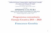 Francesco Gombia - odcec.napoli.it · EUROPA CREATIVA Europa creativa è il programma della Commissione europea per il sostegno ai settori della cultura e degli audiovisivi. Si prefigge