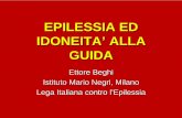 EPILESSIA ED IDONEITA’ ’ ALLA GUIDA · (compreso il rischio di ulteriori crisi) e definire la terapia più ù adeguata. LA NORMATIVA ITALIANA - -IV • • Le persone considerate