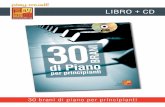LIBRO + CD - play-music.com · 30 brani di piano per principianti ... racchiude trenta brani facili da suonare che permettono ... pezzi di jazz, di ragtime, di blues, di rock, opere