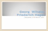 Georg Wihelm Friederich Hegel - profpanella.altervista.org · La Fenomenologia dello spirito 1807 opera con la quale H. si distacca da Schelling Inizia la fase della maturità Fenomenologia