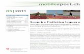 mobilesport.ch - 05/11 - Scoprire l’atletica leggera · l'ausilio di una grande palla da ginnastica. L'accento è posto sulla mobilità e sulla capacità di mantenersi in equilibrio.