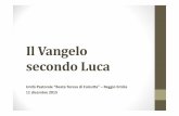 Il Vangelo secondo Luca - unitapastorale.it · Il Vangelo secondo Luca Unità Pastorale “Beata Teresa di Calcutta” – Reggio Emilia 11 dicembre 2015