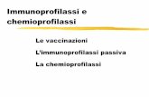 Immunoprofilassi e chemioprofilassi - people.unipi.itpeople.unipi.it/pierluigi_lopalco/wp-content/uploads/sites/319/... · immunità attiva specifica verso una determinata malattia