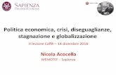 Politica economica, crisi, diseguaglianze, stagnazione e ...wp.comunite.it/workshop/caffe/downloads/Acocella2.pdf · Politica economica, crisi, diseguaglianze, stagnazione e globalizzazione