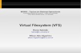 Virtual Filesystem (VFS) - ic.unicamp.brislene/2s2014-mc514/vfs/bruno-wilson.pdfFile – informações da interação entre um arquivo e um processo ... struct file_system_type *s_type;