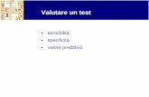 • sensibilità • specificità • valore predittivo = 20% positivi al test negativi al test Lopalco/Tozzi - EPIDEMIOLOGIA FACILE Prevalenza e valore predittivo test: sensibilità