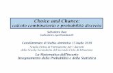 Choice and Chance - apav.it · calcolo combinatorio e probabilità discreta Castellammare di Stabia, domenica 15 luglio 2018 ... della probabilità e della statistica, Zanichelli,