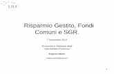 Risparmio Gestito, Fondi Comuni e SGR. - My LIUCmy.liuc.it/MatSup/2013/A85334/Lezione 6. Risparmio e SGR EGIF 2013... · In Italia Fondi speculativi Istituiti con il D.M.T. N 228