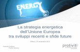 La strategia energetica - sicurezzaenergetica.it · La genesi e levoluzione della politia energetia europea Il diritto primario dellenergia nellUnione europea ... con un moderato