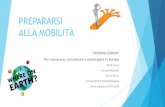 Prepararsi alla mobilità - assemblea.emr.it · PERCHE’ ANDARE ALL’ESTERO Rifletti sui motivi per i quali voi fare questa esperienza Perché tanto in Italia non ci sono prospettive