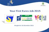 Your First Eures Job 2015 - Comune di Brugherio · Brugherio 16 dicembre 2015 Your First Eures Job 2015. EUR opean E nt S es ... EURES European Employment Services. EUR ean E S s.