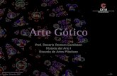 Arte Góticocita.eap.edu/.../content/0/Historia_Arte/Rosario/Arte_Gotico.pdf · Arte Gótico yProf. Rosario Romero Escribano Introducción • El arte gótico es un estilo que se