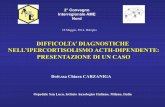 DIFFICOLTA’ DIAGNOSTICHE NELL’IPERCORTISOLISMO … · Adenoma ipofisario paramediano sx (7 mm), peduncolo ipofisario lievemente deviato a dx, cisterne sovrasellari libere e chiasma