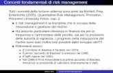 Corso di Risk Management - statistica.unimib.it · misurazione e gestione del rischio. ... Rischio di mercato. E’ il rischio di cambiamento di valore di una posizione dovuto a cambiamenti