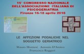 LE AFFEZIONI PODALICHE NEL SOGGETTO GERIATRICO · 2018-02-16 · SOGGETTO GERIATRICO . ... (scala di valutazione dell’equilibrio e ... Autocura da parte del paziente o dei suoi