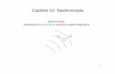 Capitolo 10: Spettroscopia - chimica.unipd.it 10.pdf · 1 Capitolo 10: Spettroscopia Spettroscopia: interazione tra molecole e radiazione elettromagnetica H H O. 2 ... m m 1 1 1 ⇒