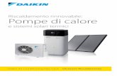 Riscaldamento rinnovabile: Pompe di calore · e sistemi solari termici Daikin Air Conditioning Italy S.p.A. - Divisione Riscaldamento. Sistemi in pompa di calore Abbinamento a solare