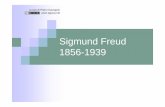 Sigmund Freud 1856-1939 - pgava.net · della Libido Libido indica l’energia psichica che corrisponde alla pulsione sessuale ma nella forma più generale e indeterminata, dal momento