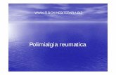 Polimialgia reumatica - fisiokinesiterapia.biz · Elementi clinici indicativi sono: l’età avanzata ... fibromialgia, periartrite ... Incidenza annuale in USA di 8-10 casi su 100.000