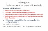 Kierkegaard l’esistenza come possibilità e fede D Angelo... · Kierkegaard l’esistenza ome possiilità e fede Antitesi all’idealismo: •Singolo contro lo spirito universale