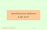 classificazione epilessia ILAE 2017 - asmn.re.it ILAE 2017.pdf · 2017 (ILAE): classificazione basata sia sull'osservazione sia sull'interpretazione cerca di riflettere la pratica