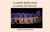 I castelli della Loira: la storia di Francia.alessiacontarino.it/wp-content/uploads/2018/08/castelli-loira.pdf · I castelli della Loira: la storia di Francia. Alessia Contarino .