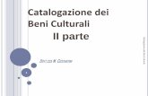 Catalogazione dei Beni Culturali - Sapienza · legislative in materia di Beni Culturali e Ambientali”, la fotografia è stata ritenuta non solo strumento in grado di documentare