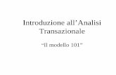 Introduzione all’Analisi Transazionale · Analisi dei giochi Analisi delle Emozioni Parassitarie A cura di Roberta Sanseverino Analista Transazionale Clinico PTSTA - IRPIR Roma.