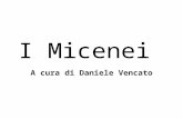 I Micenei - Liceo Classico Statale "Dante Alighieri" di Ravenna (RA)lcalighieri.racine.ra.it/lavori-ipertesti/Micenei_1BP.ppt · PPT file · Web view2011-02-13 · I Micenei A cura