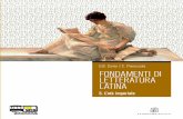 FONDAMENTI DI LETTERATURA LATINA · I Fondamenti di letteratura latina ricalcano la metodologia già sperimentata con le Lezioni di letteratura latina: l’obiettivo è quello di