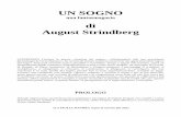 UN SOGNO - copioni.corrierespettacolo.itcopioni.corrierespettacolo.it/wp-content/uploads/2016/12/STRINDBERG... · UN SOGNO una fantasmagoria di August Strindberg AVVERTENZA L'autore