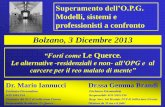 Bolzano, 3 Dicembre 2013 - lastrada-derweg.org · Paz. Seguiti Sollicciano 42,5 % Osservandi OPG Montelupo 50,0 % Prevalenza per il Disturbo Antisociale di Personalità . RICERCA