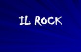 IL ROCK - 1e2012fogazzaro.pbworks.com1e2012fogazzaro.pbworks.com/w/file/fetch/93341209/IL ROCK... · LA STORIA DEL ROCK 4. GRUPPI E MITI DEL ROCK 5. ... droghe, rock psichedelico