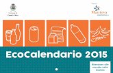 EcoCalendario 2015 - Comune di Casteldariocomune.casteldario.mn.it/images/SezServizi/Rifiuti/CALENDARIO_2015.pdf · • imballaggi con simbolo CA • cartoni per bevande (latte, succhi,