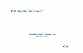 CA Agile Vision™ - support.ca.com Agile Vision Enterprise Edition... · Download dei prodotti e della documentazione ... disponibile l'assistenza tecnica completa. Per ulteriori