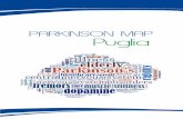 PARKINSON MAP Puglia · oscillazione delle braccia durante il cammino Bradicinesia e acinesia lentezza dei movimenti ... Stadio 2 Malattia bilaterale senza coinvolgimento dell’equilibrio